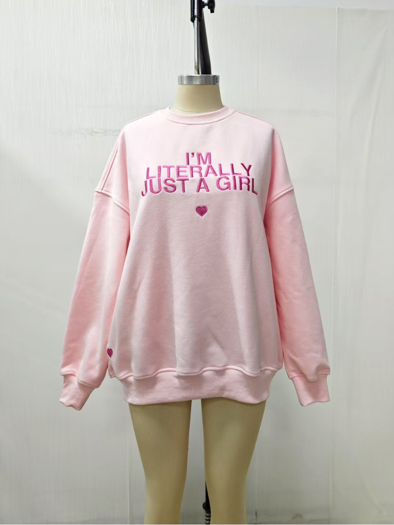 I'm Literally Just A Girl Sweatshirt